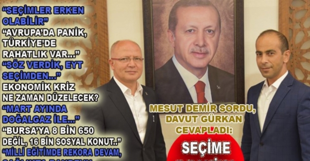 AK Partili Başkan Davut Gürkan açıkladı: “Seçimler erken olabilir”