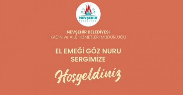 Nevşehir Belediyesi'nden 'El Emeği Göz Nuru' sergi