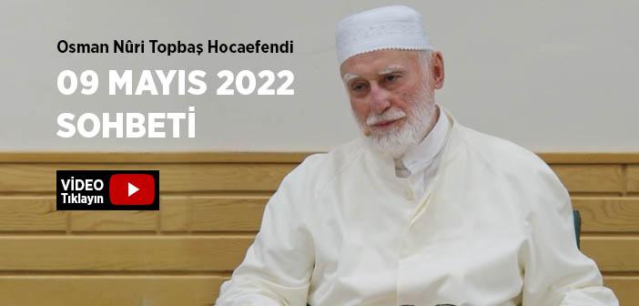 Osman Nûri Topbaş Hocaefendi 09 Mayıs 2022 Sohbeti
