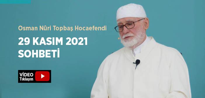 Osman Nûri Topbaş Hocaefendi 29 Kasım 2021 Sohbeti